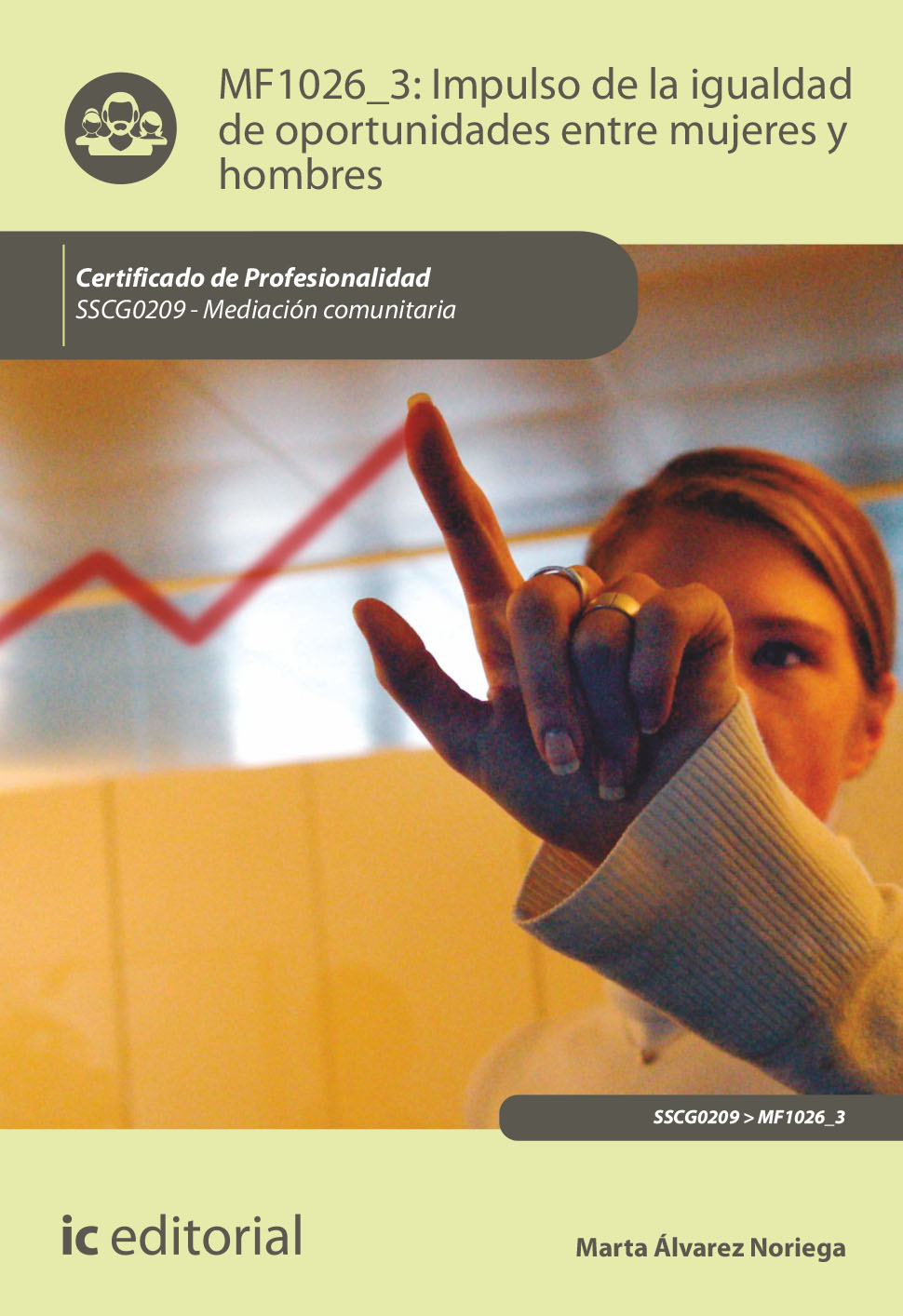 Impulso de la igualdad de oportunidades entre mujeres y hombres. SSCG0209 - Mediación comunitaria