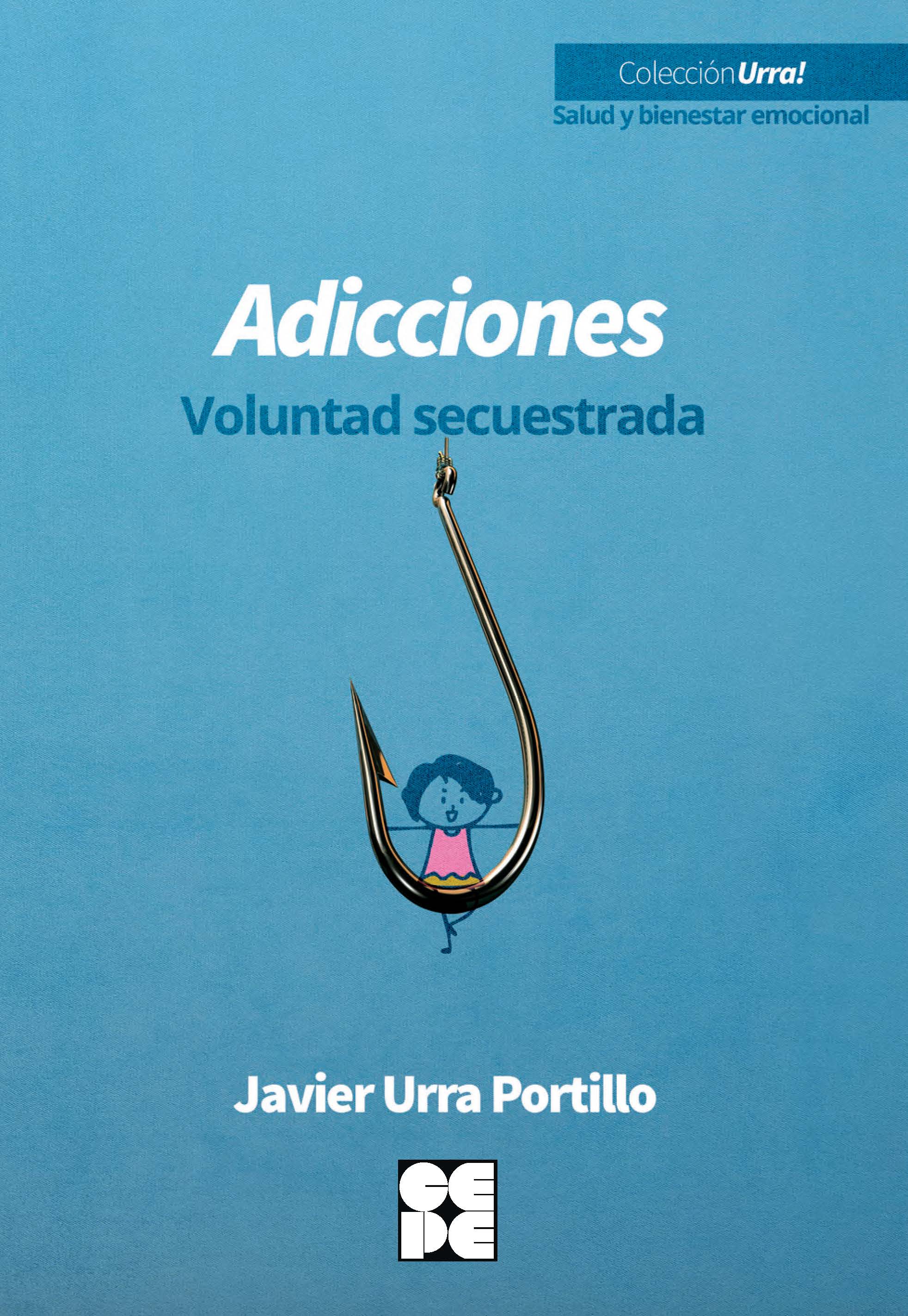 Adicciones. Voluntad secuestrada