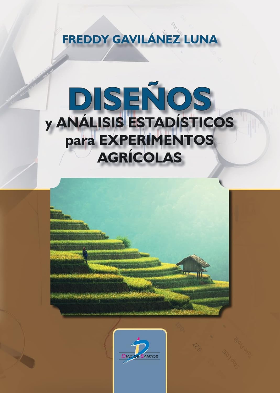 Diseños y análisis estadísticos para experimentos agrícolas