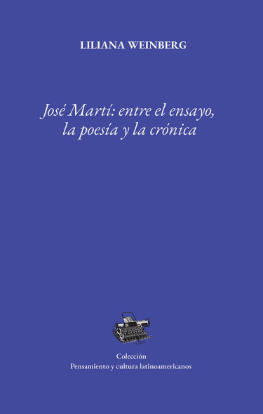 José Martí: Entre el ensayo, la poesía y la crónica