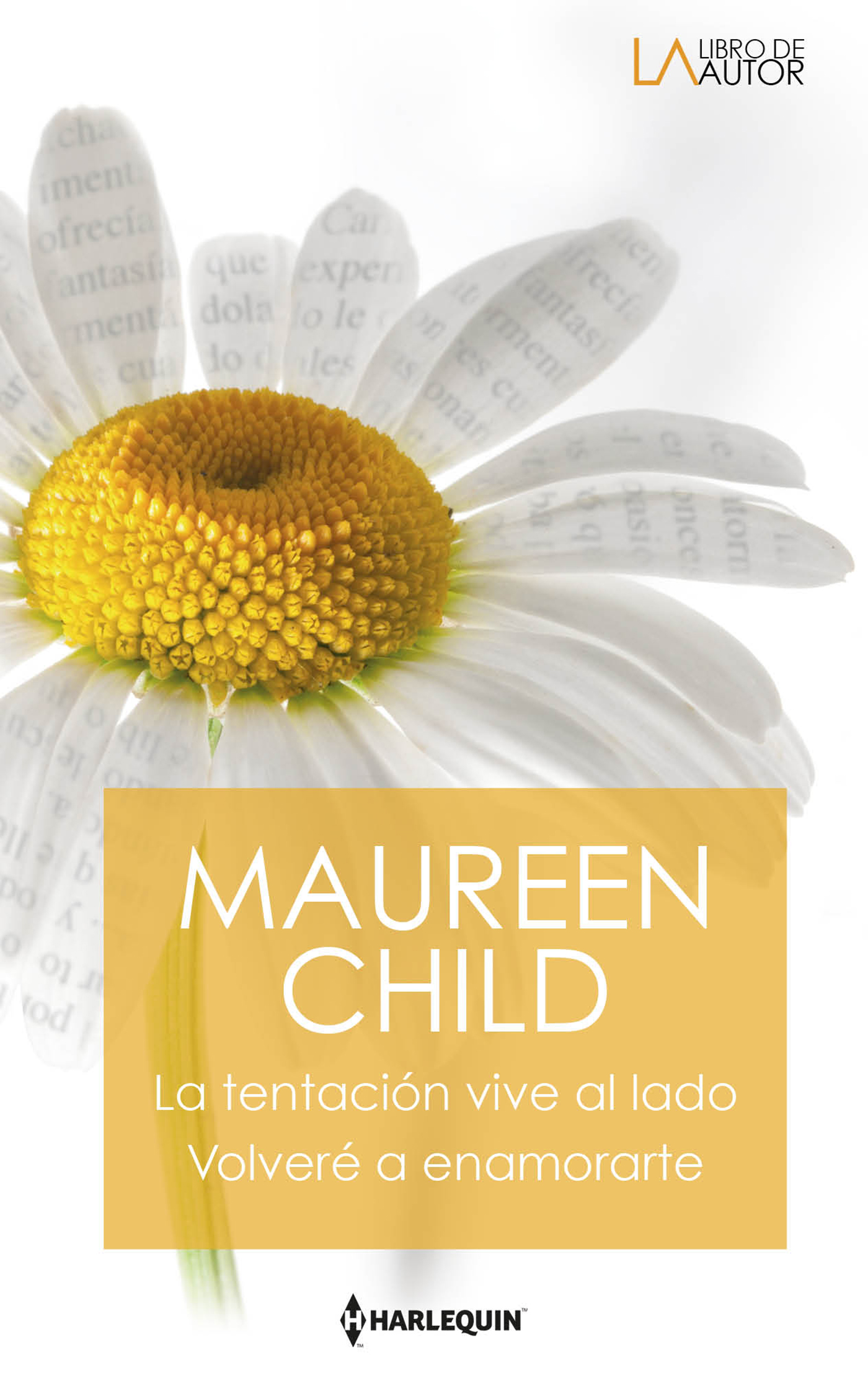 La tentación vive al lado; Volveré a enamorarte