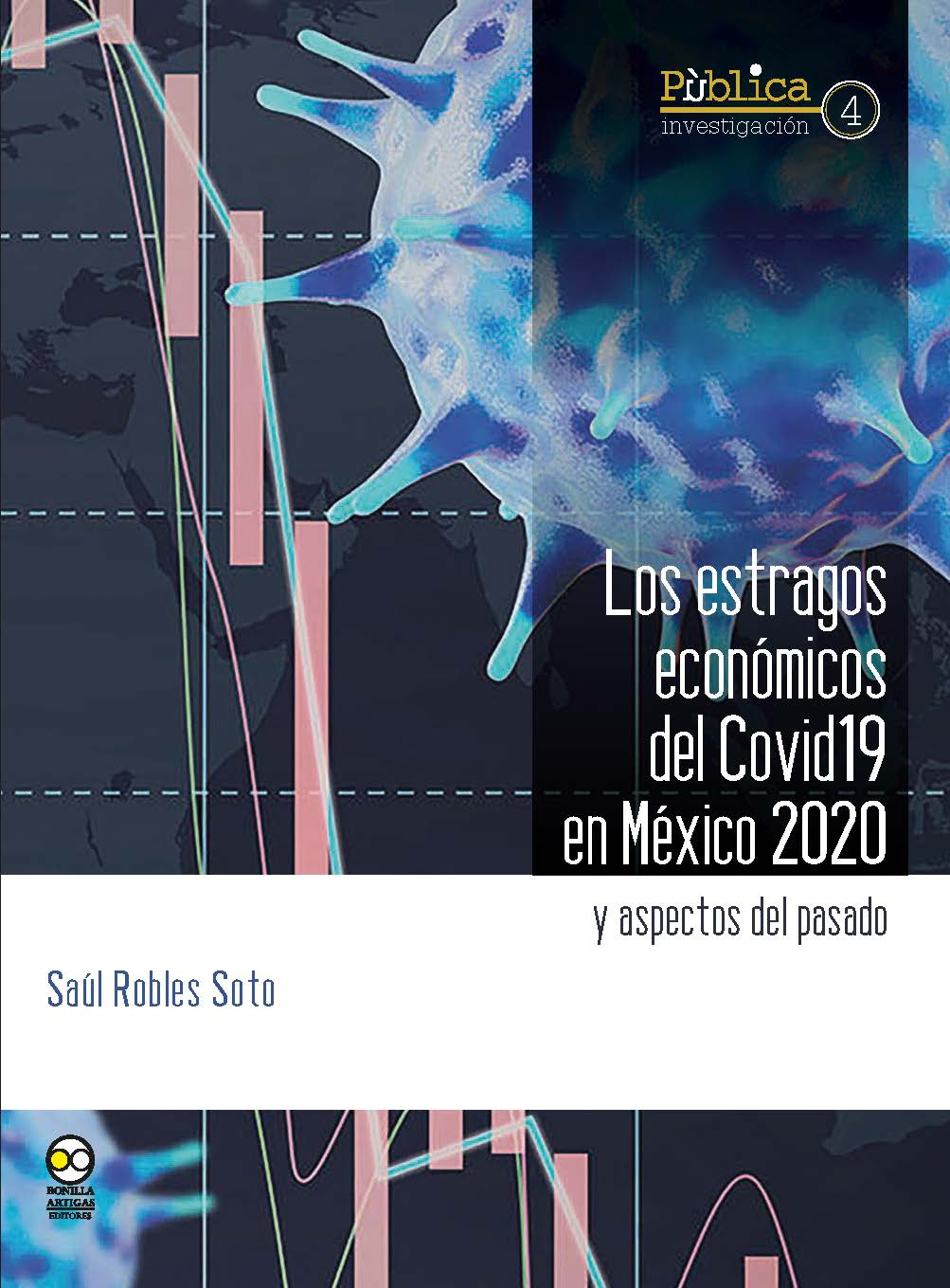 Los estragos económicos del Covid19 en México 2020 y aspectos del pasado