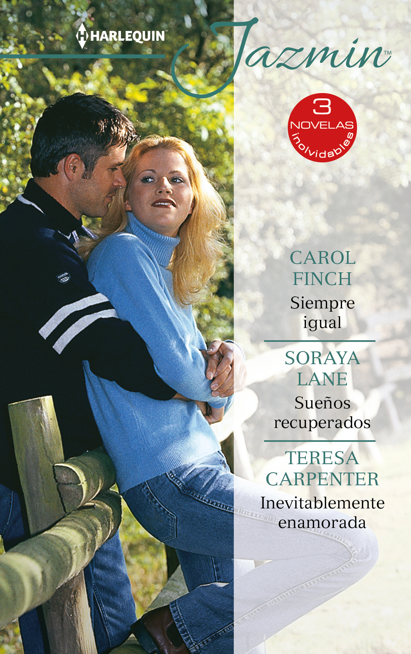 Siempre igual; Sueños recuperados; Inevitablemente enamorada