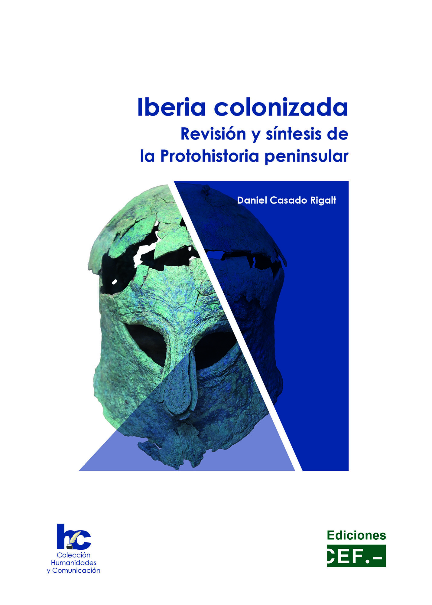Iberia colonizada. Revisión y síntesis de la Protohistoria peninsular
