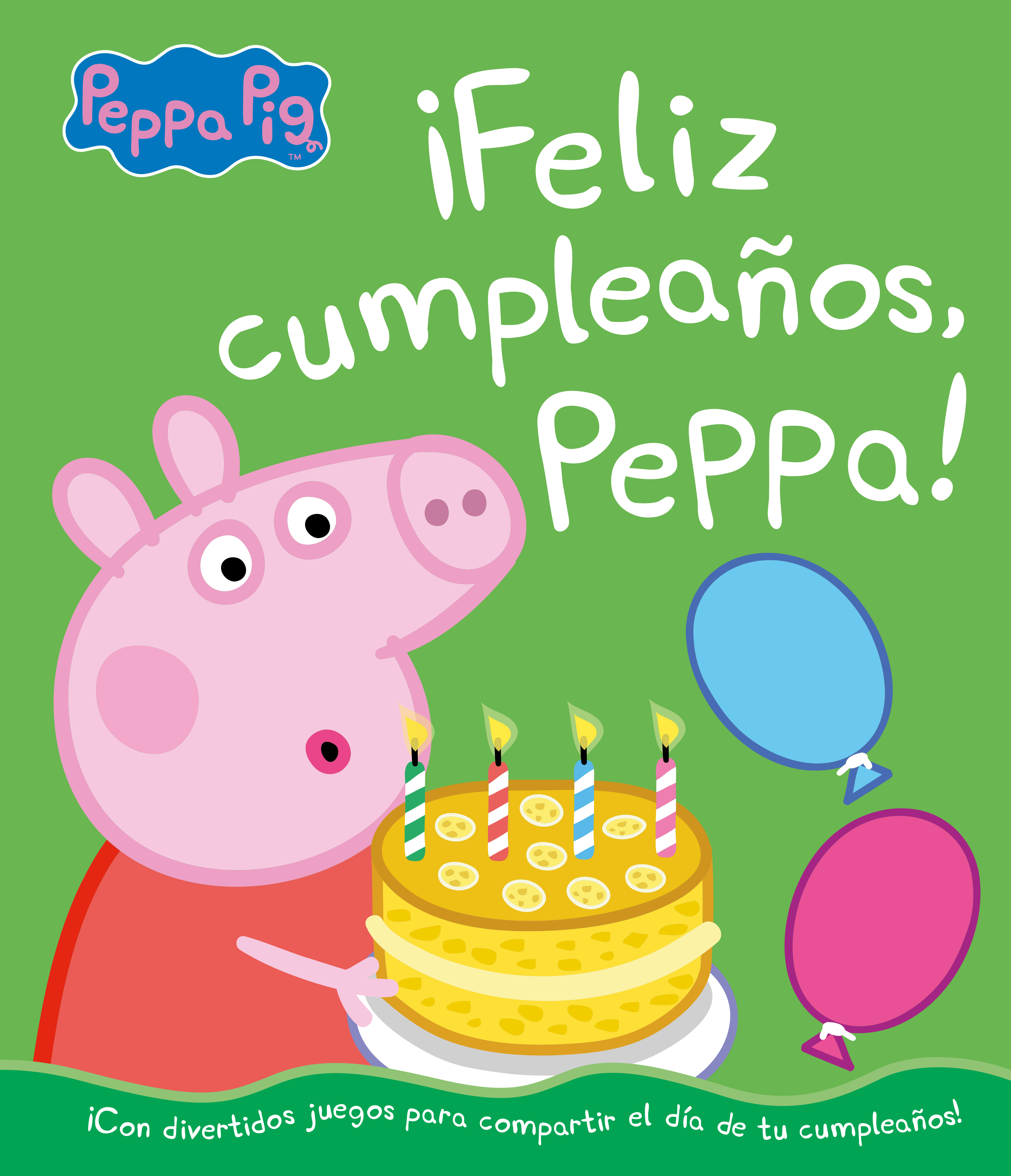 Peppa Pig. Un cuento - ¡Feliz cumpleaños, Peppa!