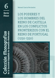 Los Poderes y los Hombres del Reino de Castilla en los Conflictos Fronterizos con el Reino de Portugal