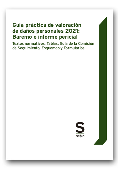 Guía práctica de valoración de daños personales 2021: Baremo e informe pericial