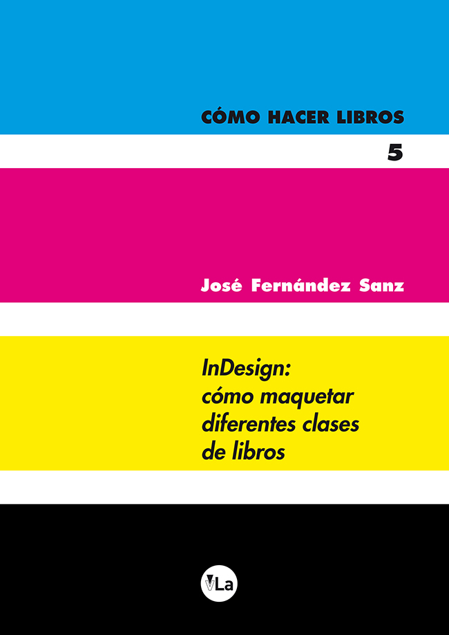 Cómo hacer libros 5. InDesign: InDesign: cómo maquetar diferentes clases de libros