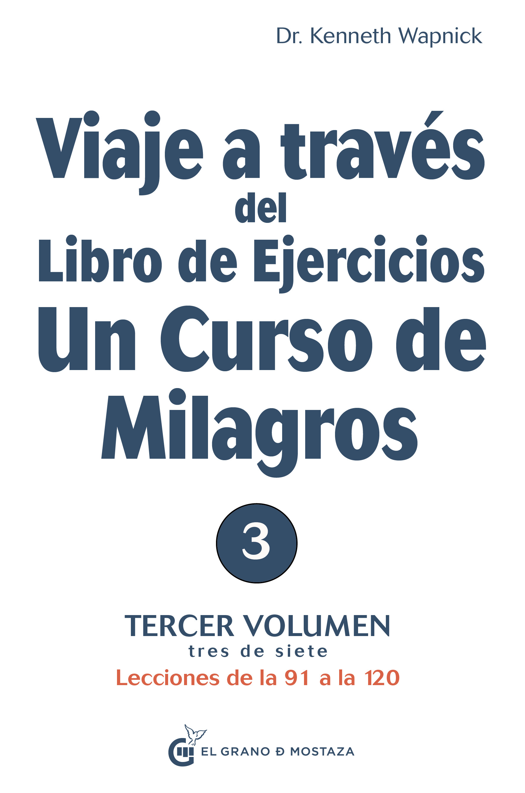 Viaje a través del Libro de Ejercicios Un Curso De Milagros, Vol 3