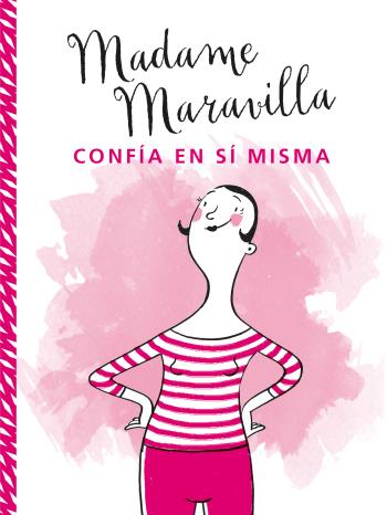Madame Maravilla: Confía en si misma