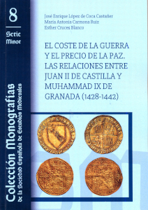 El Coste de la Guerra y el Precio de la Paz. las Relaciones entre Juan ii de Castilla y Muhammad ix de Granada (1428-1442)