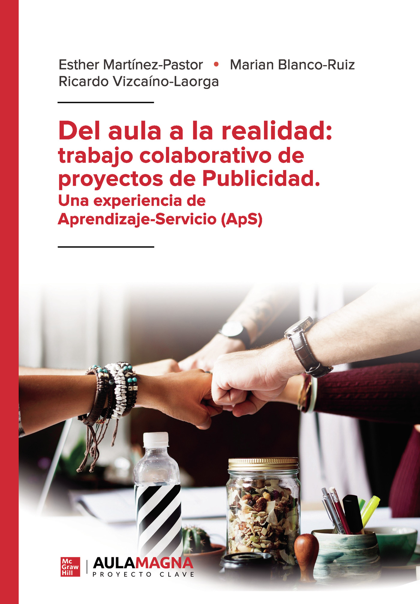 Del aula a la realidad: trabajo colaborativo de proyectos de Publicidad.  Una experiencia de Aprendizaje Servicio (ApS)