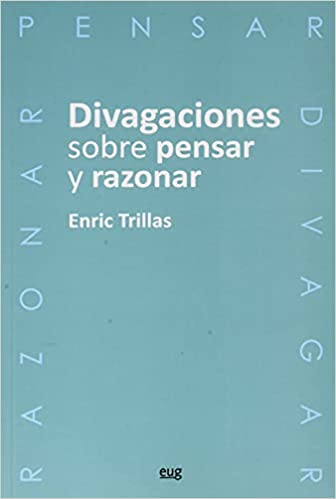 Divagaciones sobre pensar y razonar