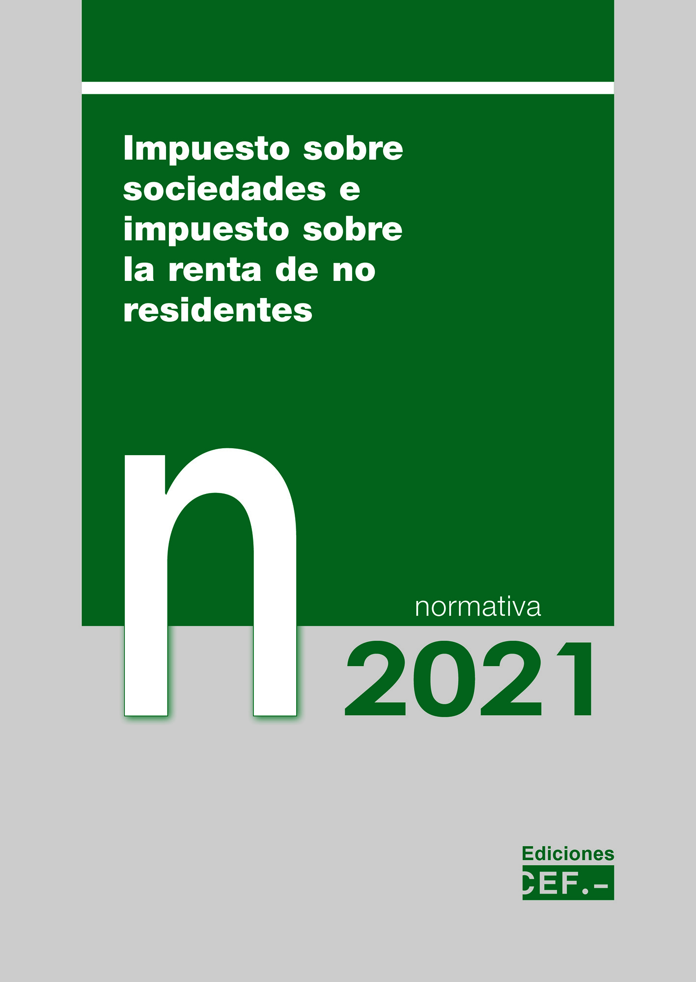 Impuesto sobre sociedades e impuesto sobre la renta de no residentes. Normativa 2021