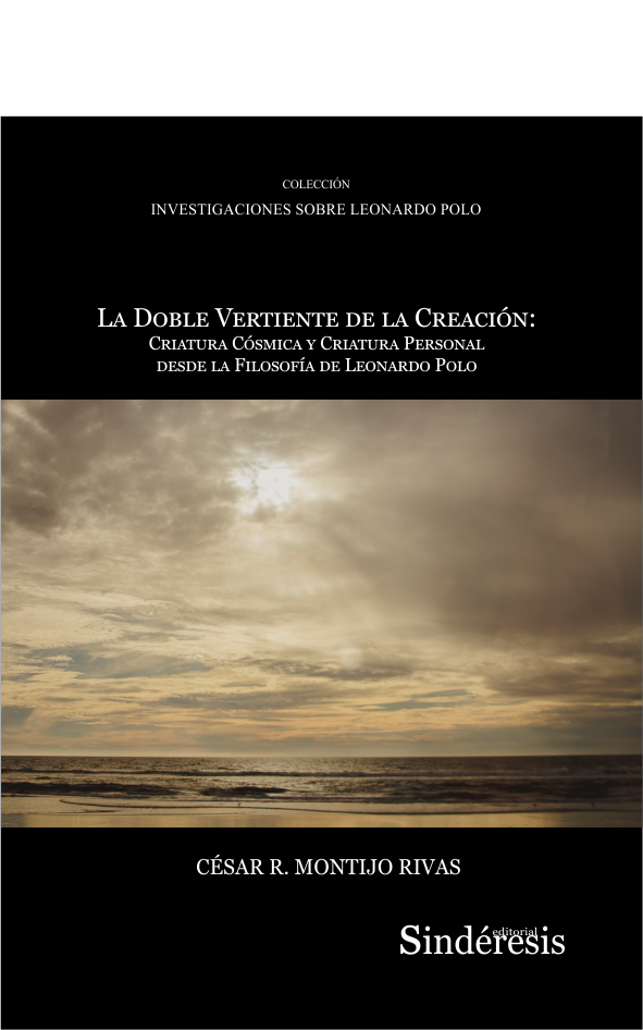 LA DOBLE VERTIENTE DE LA CREACIÓN: CRIATURA CÓSMICA Y CRIATURA PERSONAL DESDE LA FILOSOFÍA DE LEONARDO POLO