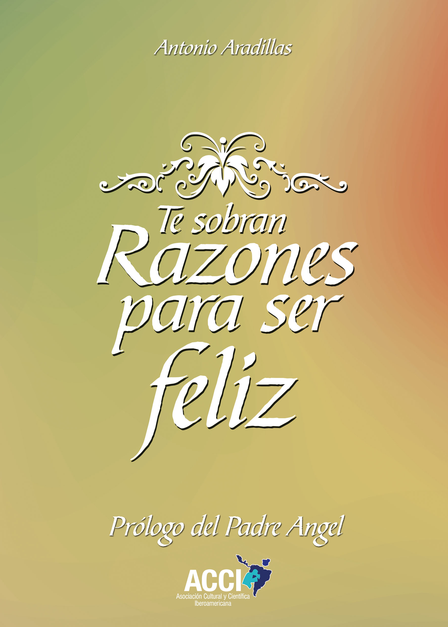 Te sobran razones para ser feliz