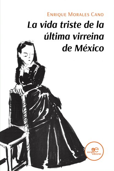 LA VIDA TRISTE DE LA ÚLTIMA VIRREINA DE MÉXICO