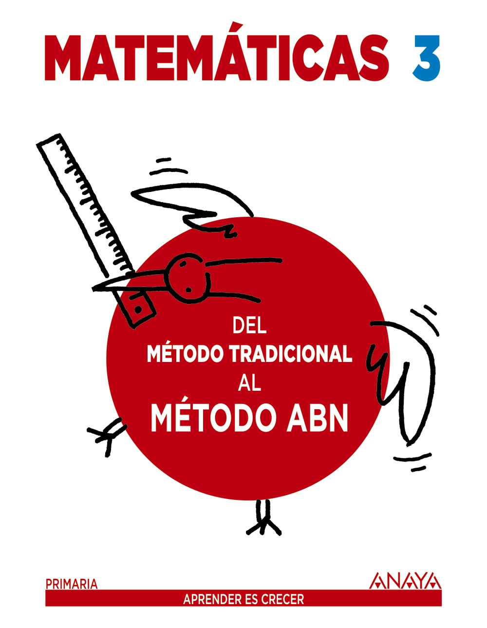 Matemáticas 3. Del cálculo y problemas tradicional al ABN.