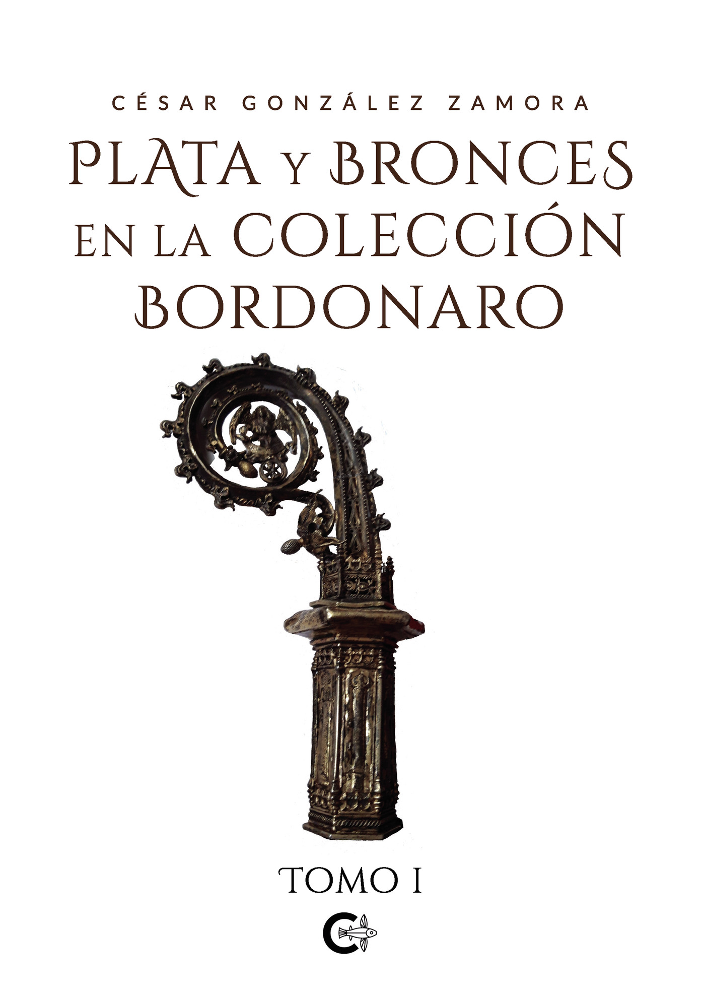 Plata y bronces en la colección Bordonaro. Tomo I