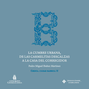 La cumbre urbana, de las Carmelitas Descalzas a la casa del Corregidor