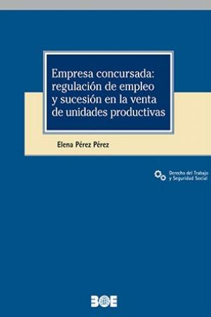 Empresa concursada: regulación de empleo y sucesión en la venta de unidades productivas