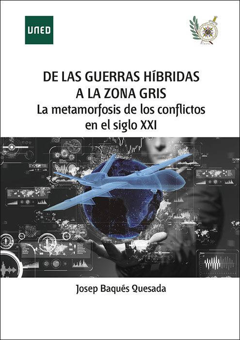 De las guerras híbridas a la zona gris. La metamorfosis de los conflictos en el siglo XXI