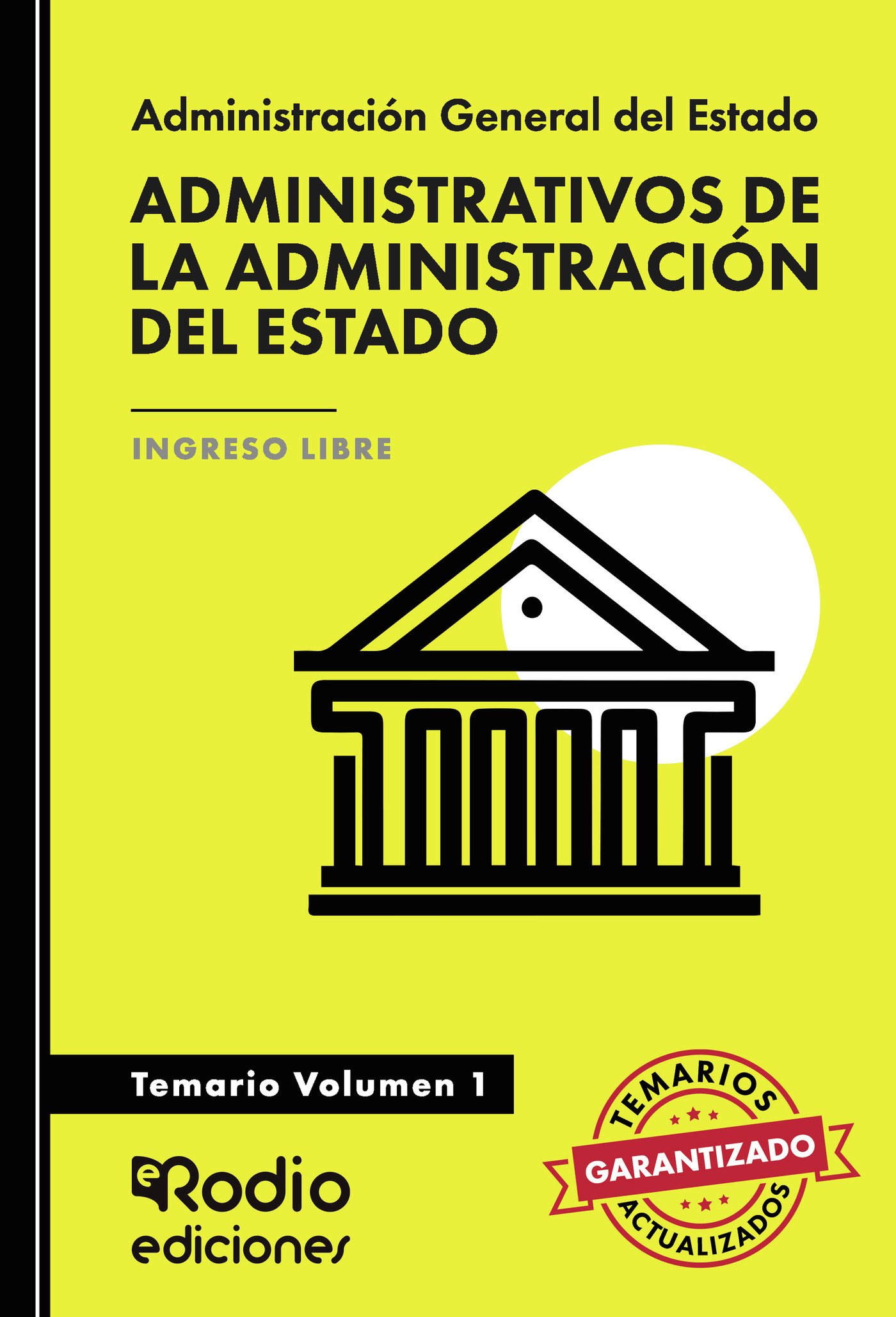 Administrativos de la Administración del Estado. Temario Volumen 1