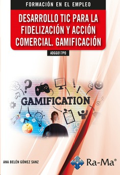 ADGG017PO Desarrollo TIC para la fidelización y acción comercial. Gamificación