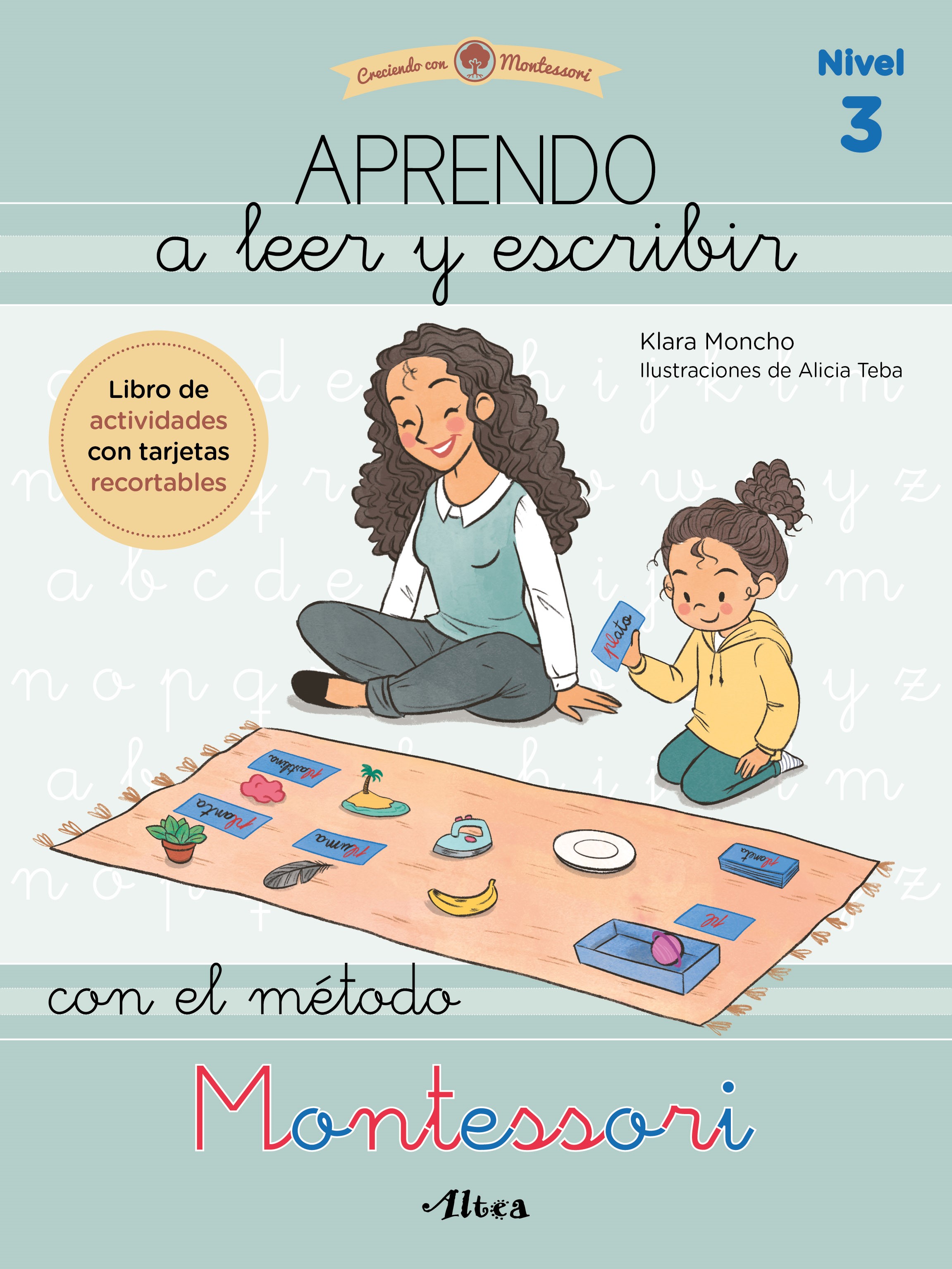 Creciendo con Montessori. Cuadernos de actividades - Aprendo a leer y escribir con el método Montessori (nivel 3)