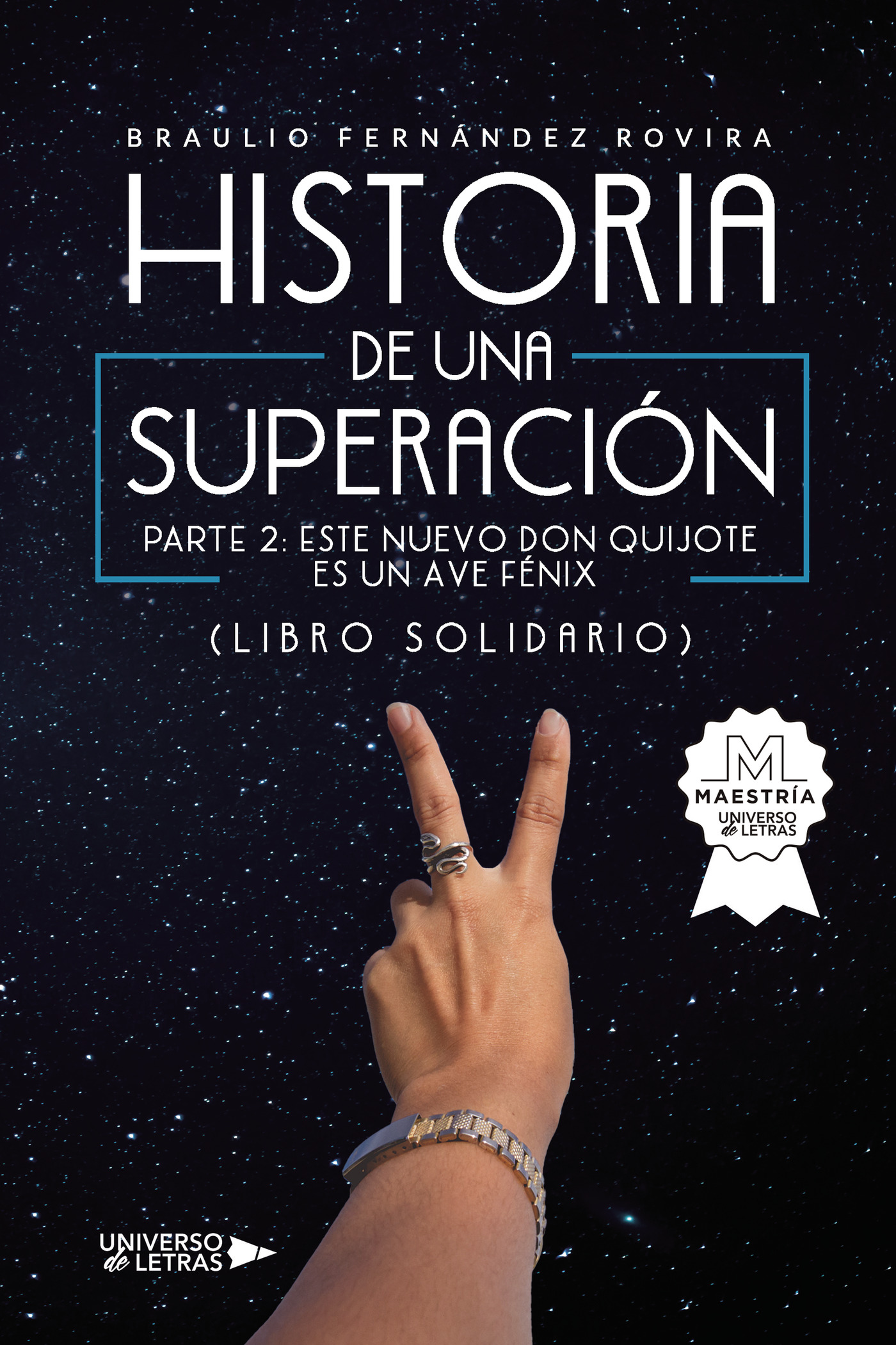 Historia de una Superación. Parte 2: Este nuevo Don Quijote es un Ave Fénix (Libro Solidario)