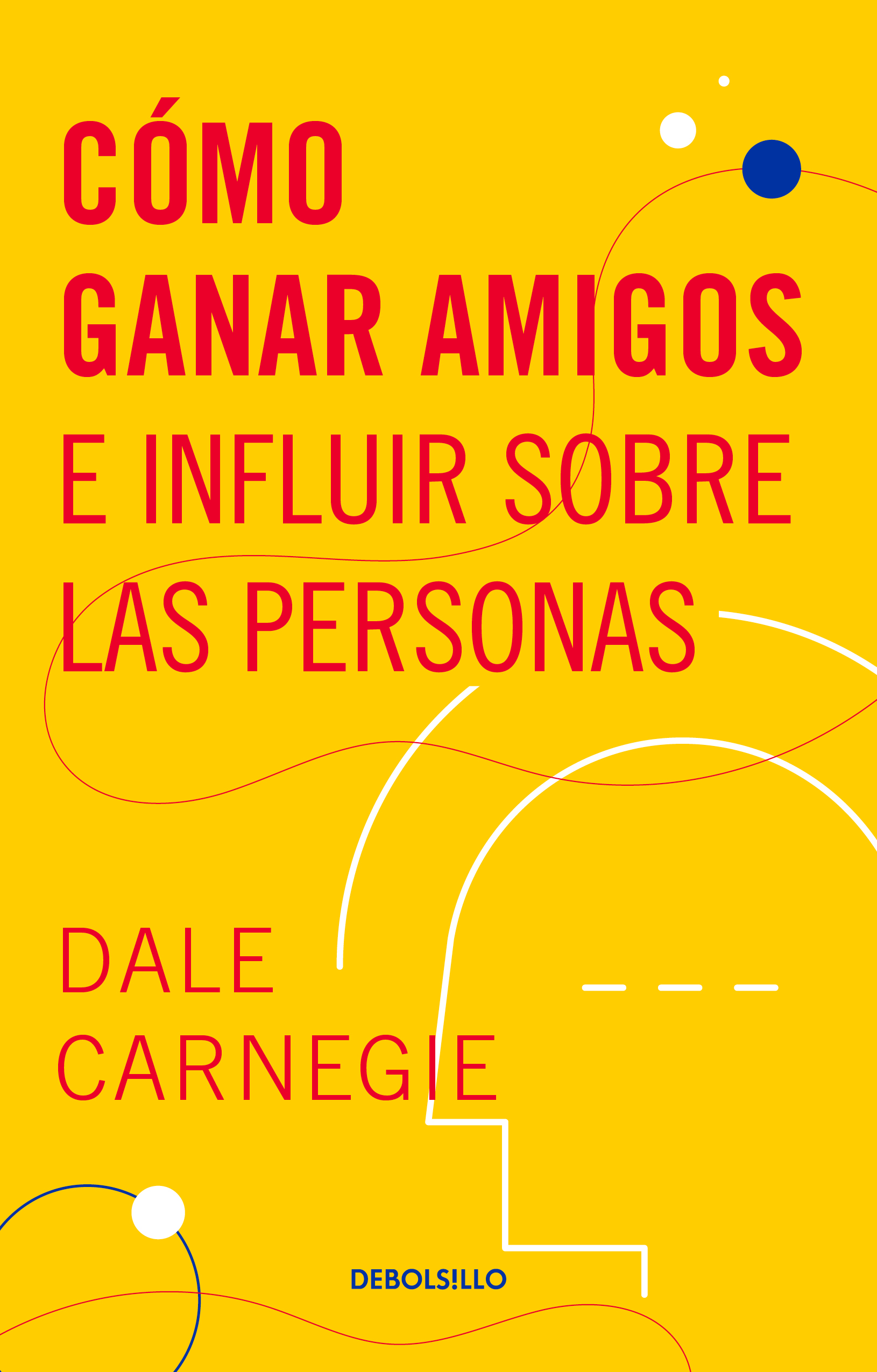 Cómo ganar amigos e influir sobre las personas