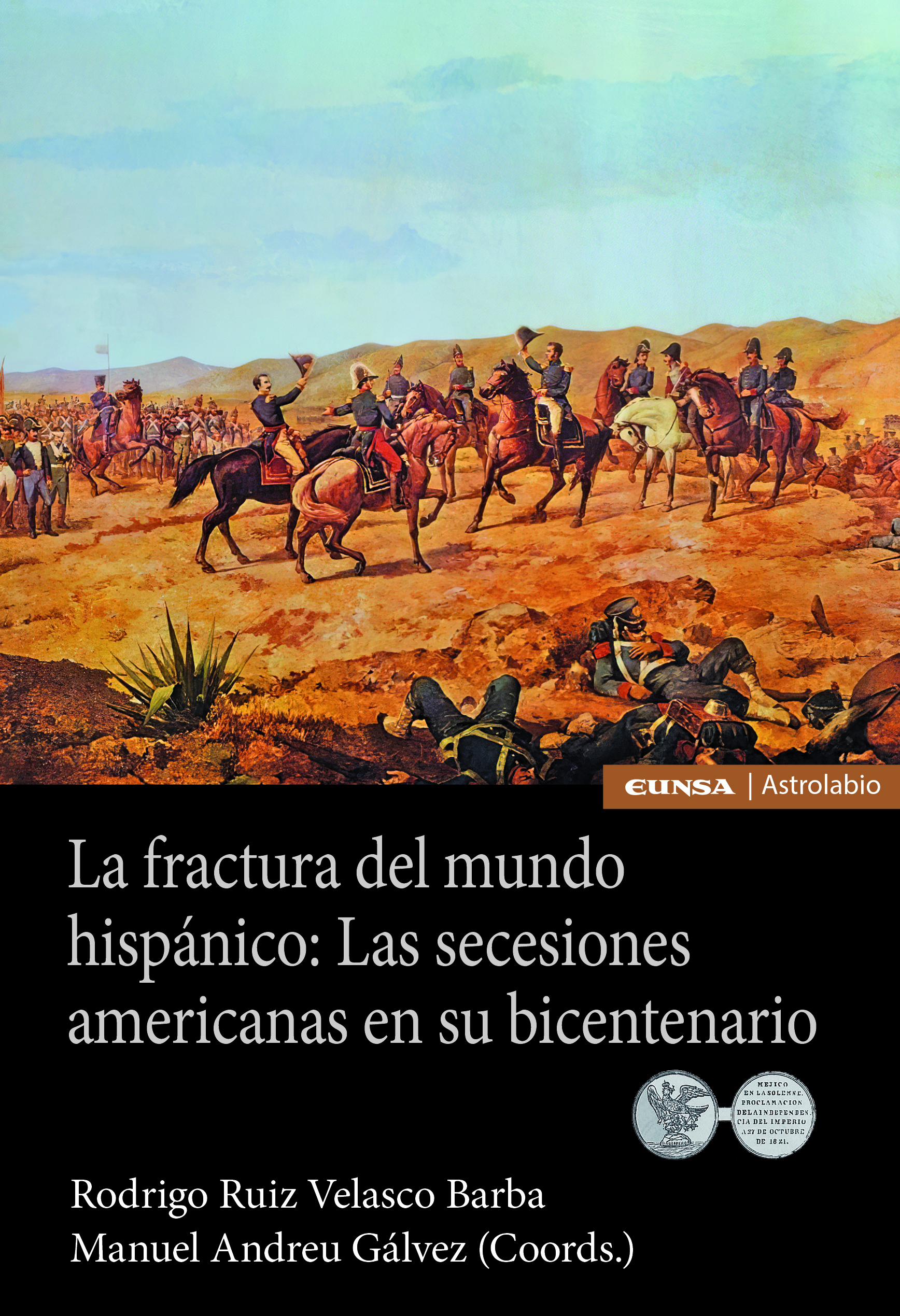 La fractura del mundo hispánico: Las secesiones americanas en su bicentenario