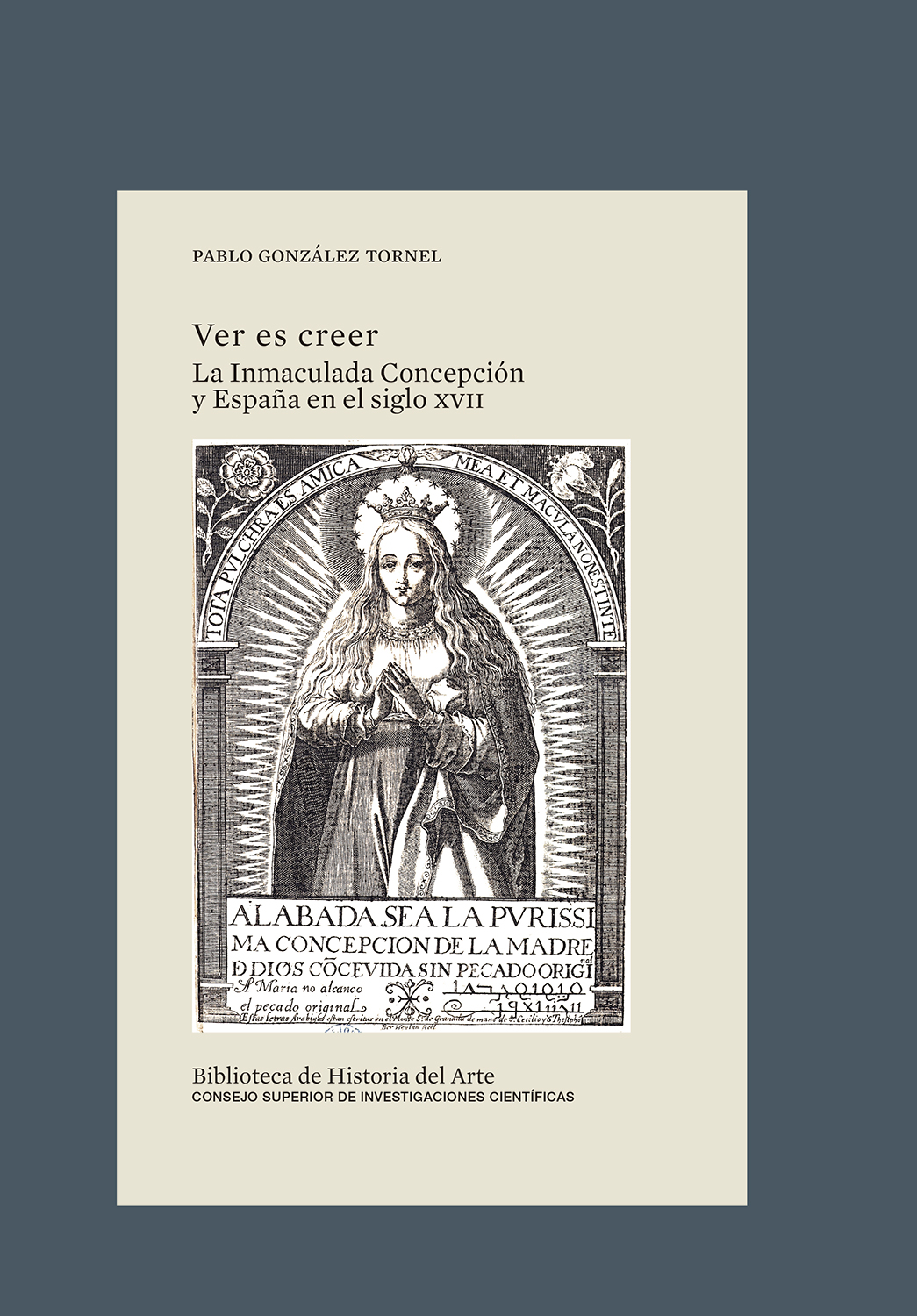Ver es creer : la Inmaculada Concepción y España en el siglo XVII