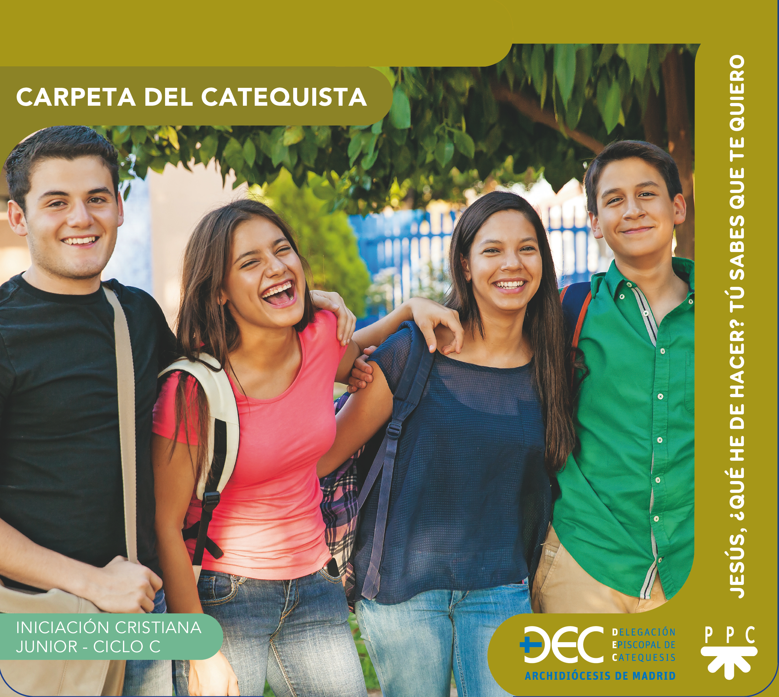 Jesús, ¿qué he de hacer? Tú sabes que te quiero. Ciclo C. Carpeta del catequista