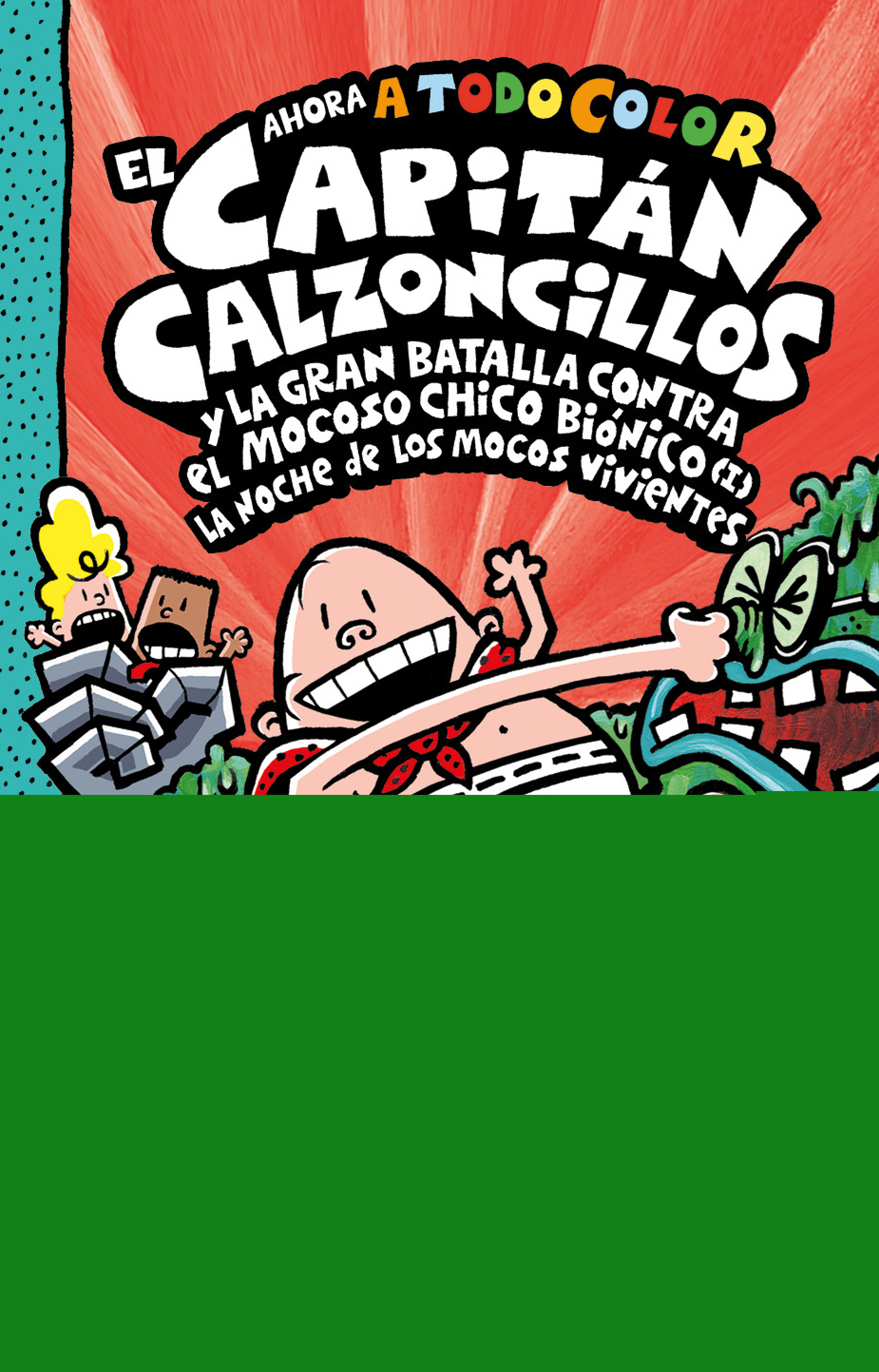 El Capitán Calzoncillos y la gran batalla contra el mocoso chico biónico (I)