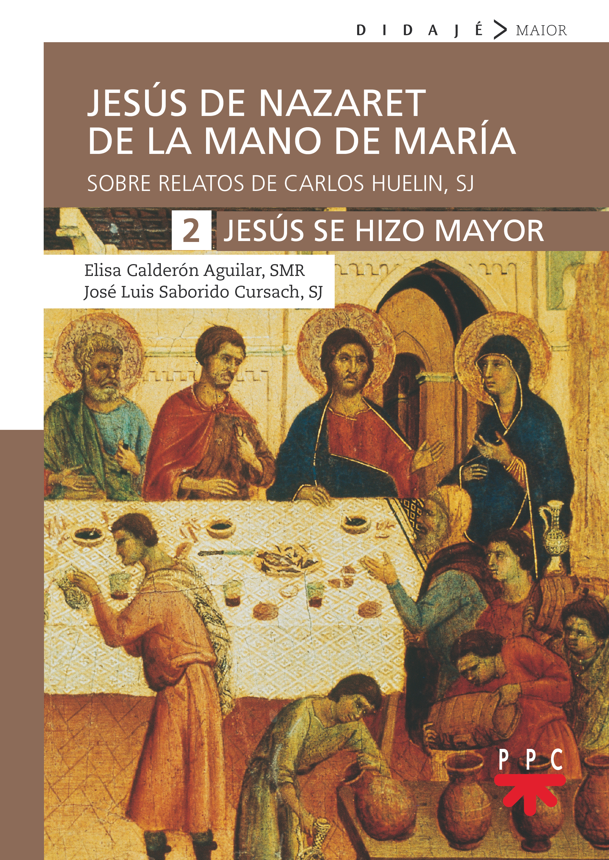 Jesús de Nazaret de la mano de María. 2. Jesús se hizo mayor