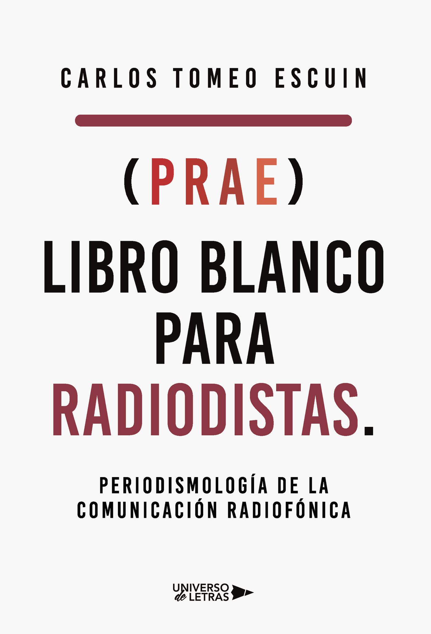 (prae) Libro Blanco para Radiodistas. Periodismología de la Comunicación Radiofónica