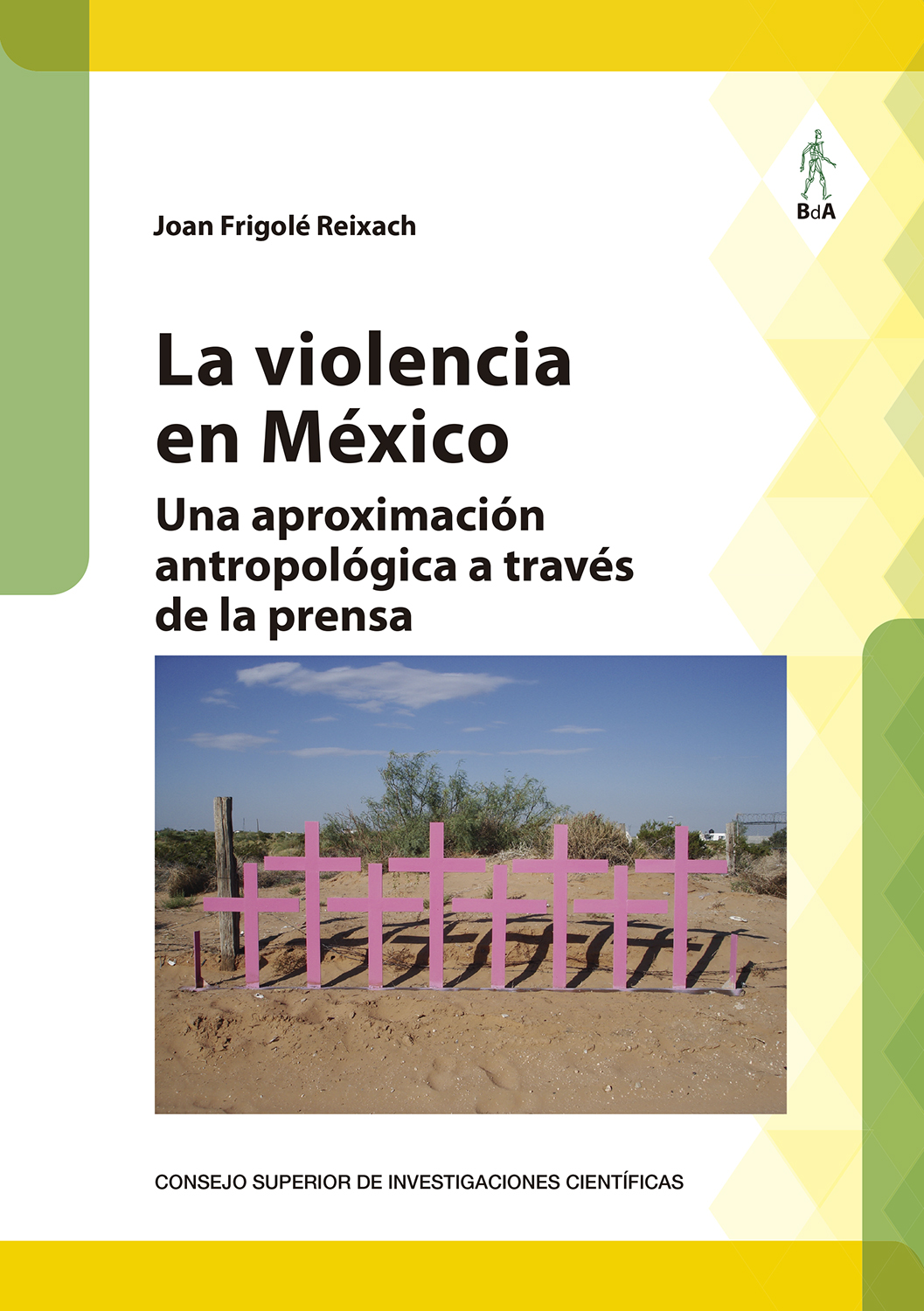La violencia en México : una aproximación antropológica a través de la prensa