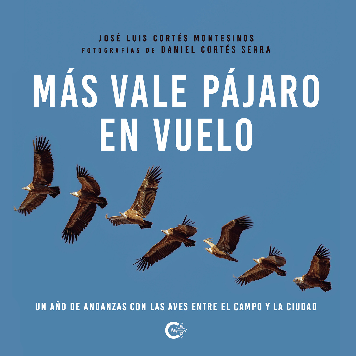 Más vale pájaro en vuelo