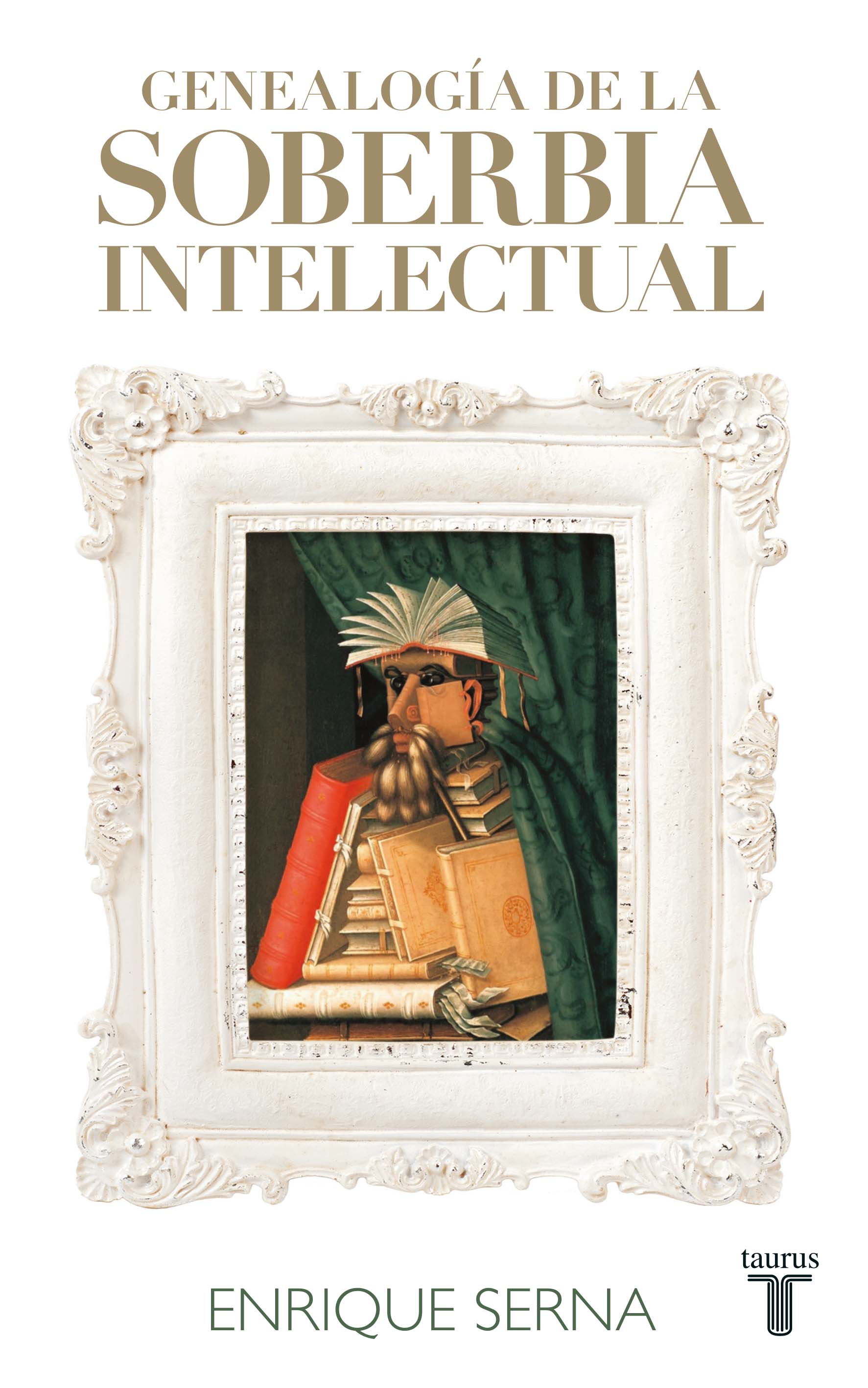 Genealogía de la soberbia intelectual