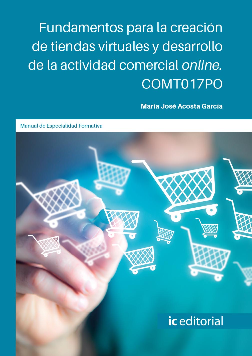 Fundamentos para la creación de tiendas virtuales y desarrollo de la actividad comercial online. COMT017PO