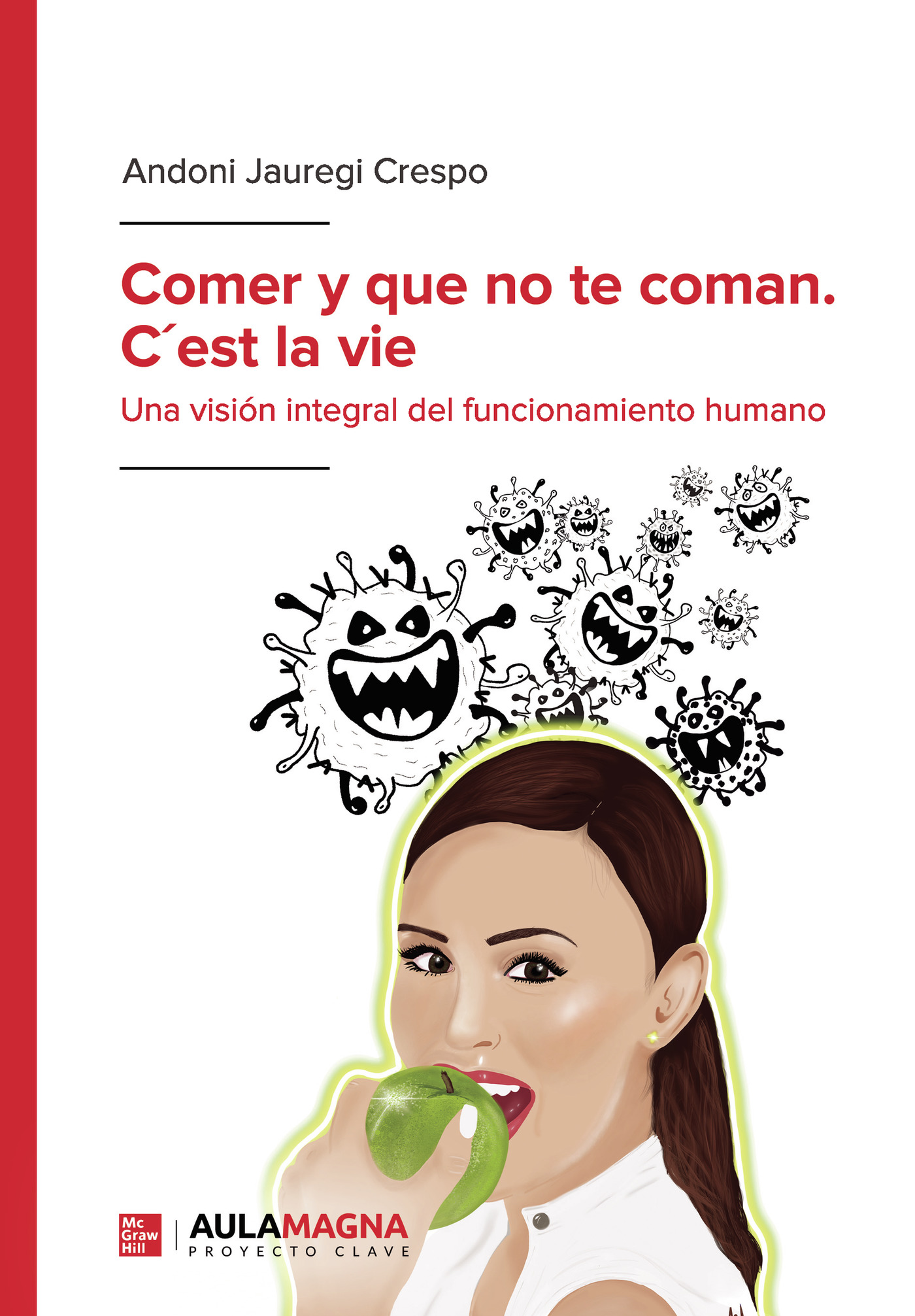 Comer y que no te coman. C est la vie