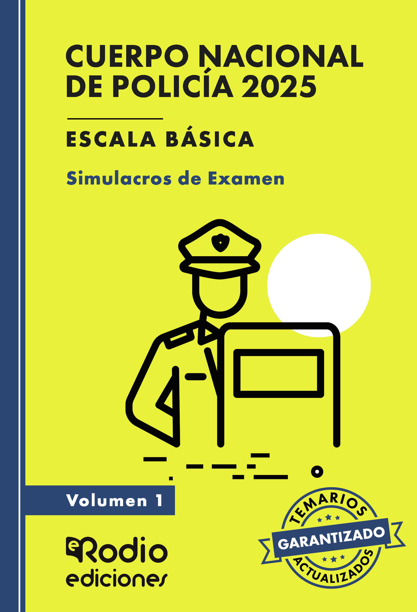 Cuerpo Nacional de Policía 2025.  Escala básica.  Simulacros de Examen. Volumen 1