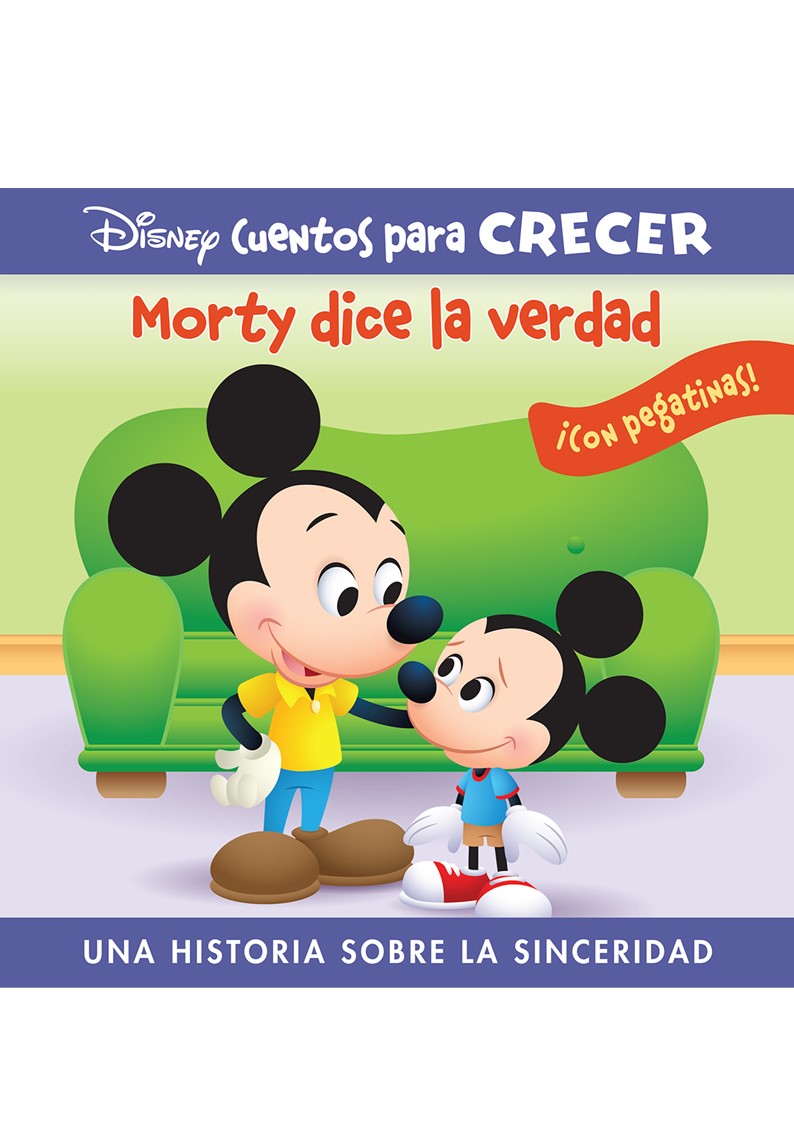 MORTY DICE LA VERDAD. UNA HISTORIA SOBRE LA SINCERIDAD. DISNEY CUENTOS PARA CRECER.