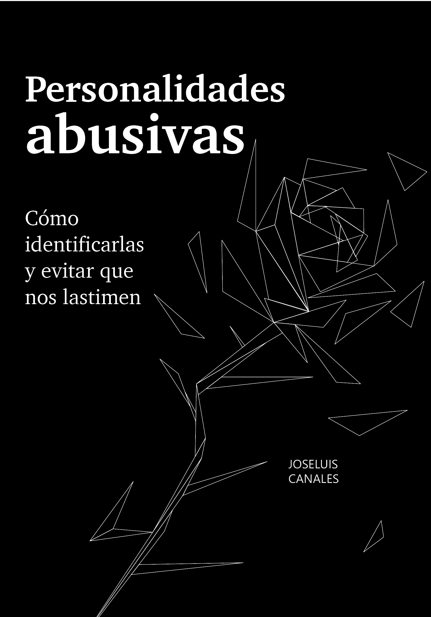 Personalidades abusivas. Cómo identificar y evitar que nos lastimen