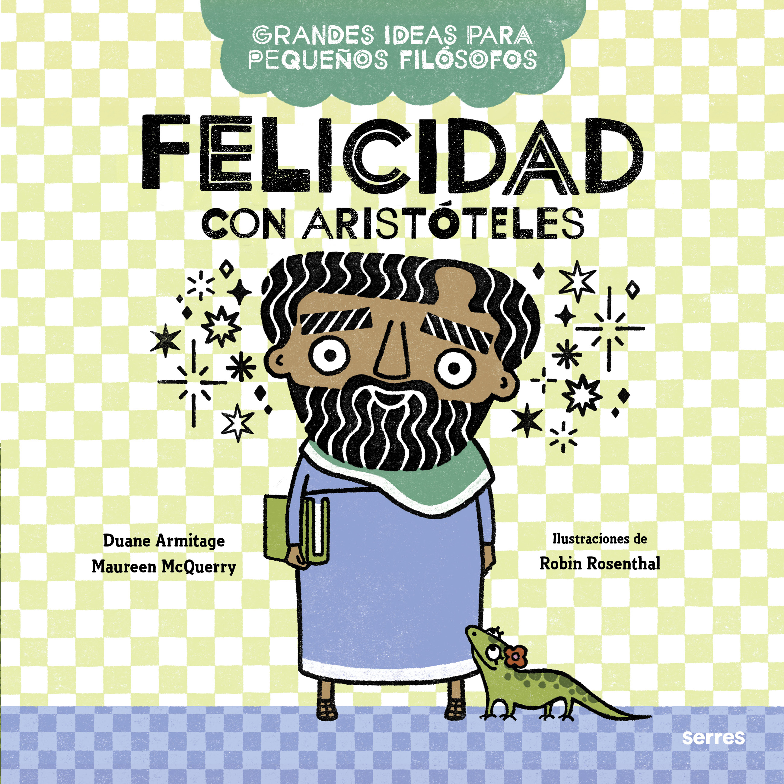 Felicidad con Aristóteles ( Grandes ideas para pequeños filósofos )