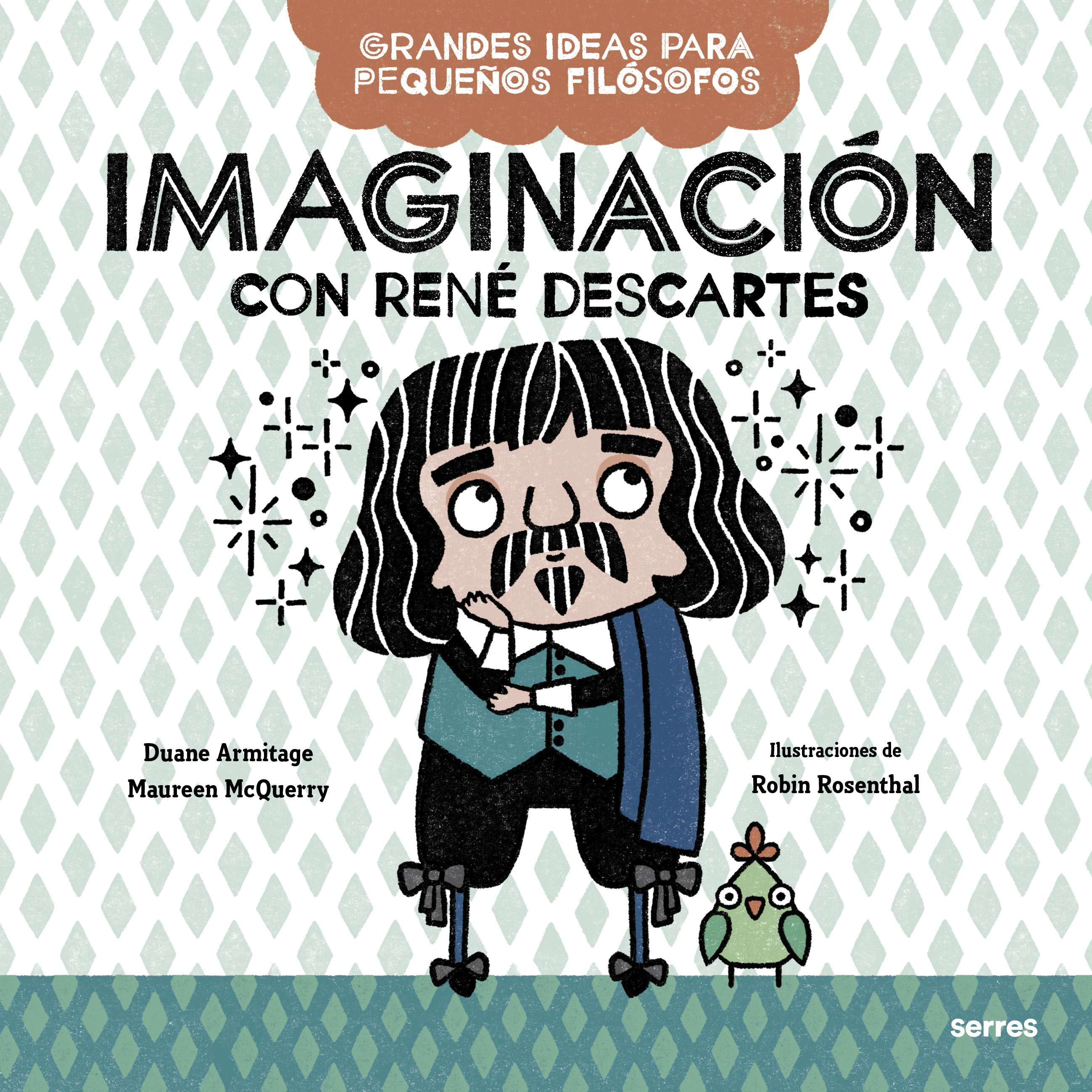 Imaginación con René Descartes ( Grandes ideas para pequeños filósofos )
