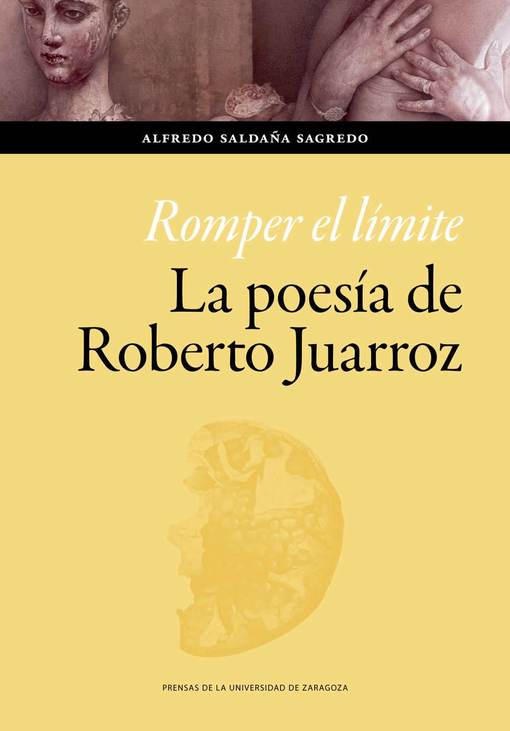 Romper el límite. La poesía de Roberto Juarroz