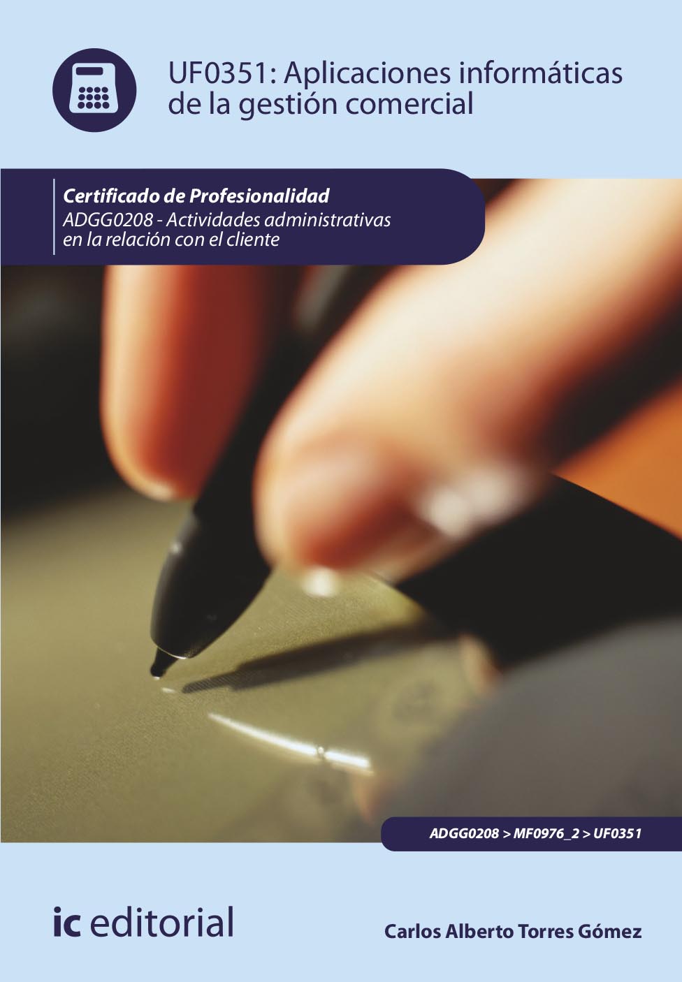Aplicaciones informáticas de la gestión comercial. ADGG0208 - Actividades administrativas en la relación con el cliente
