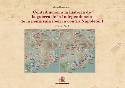 Contribución a la historia de la guerra de la Independencia de la Península Ibérica contra Napoleón I. Tomo VII